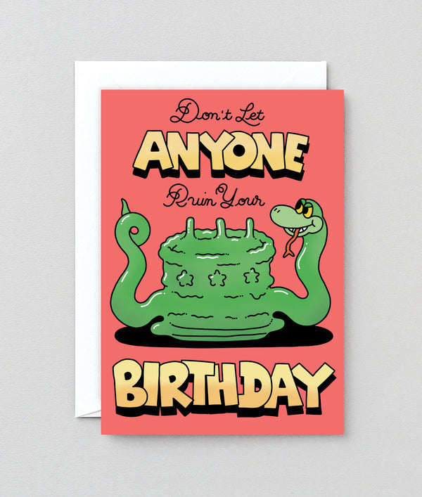 Don't Let Anyone Ruin Your Birthday