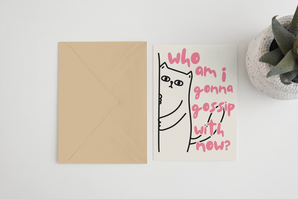 Who am I Gonna Gossip With Now?