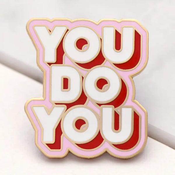 You Do You Enamel Pin