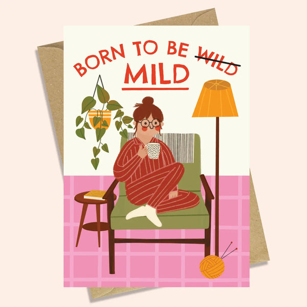 Born to be Mild