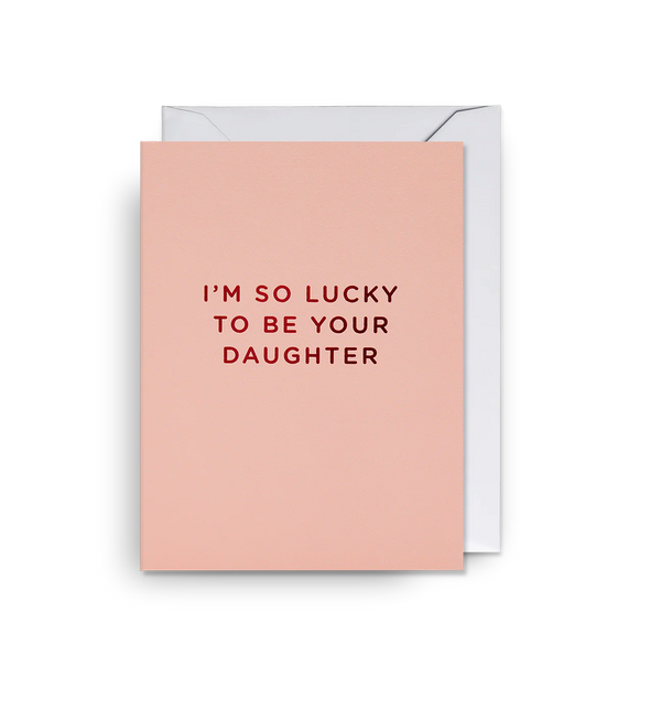 Lucky to Be Your Daughter