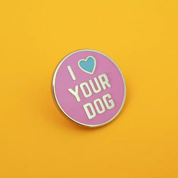 I Love Your Dog Enamel Pin by Hand Over Your Fairy Cakes