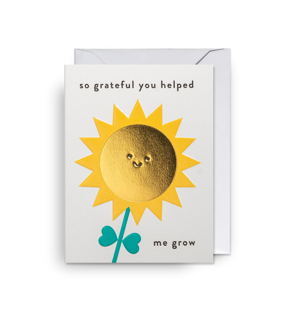 So Grateful You Helped Me Grow