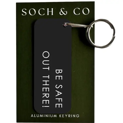 Be Safe Out There Keyring