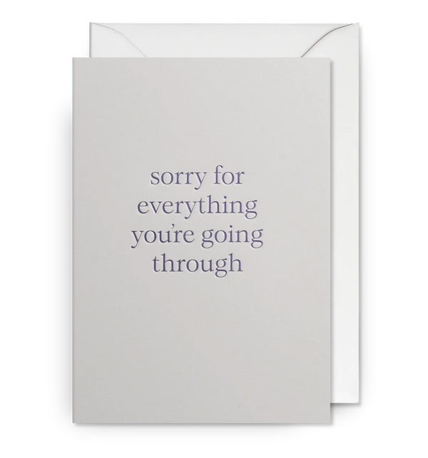 Sorry for Everything You're Going Through