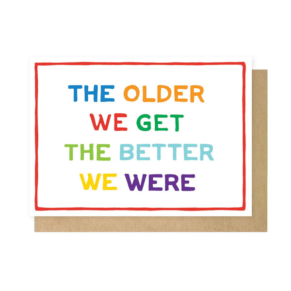 The Older We Get