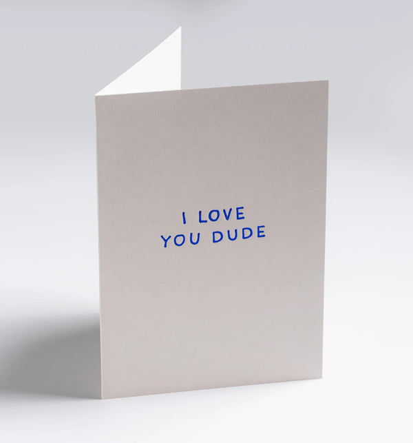 I Love You Dude