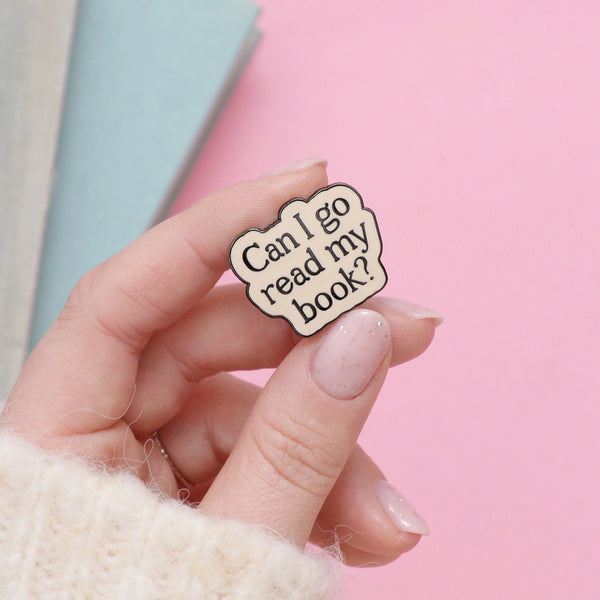 Can I Go Read My Book Enamel Pin