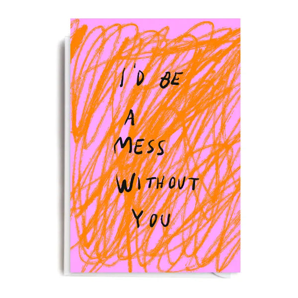 Mess Without You