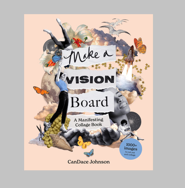 Make a Vision Board: A Manifesting Collage Book