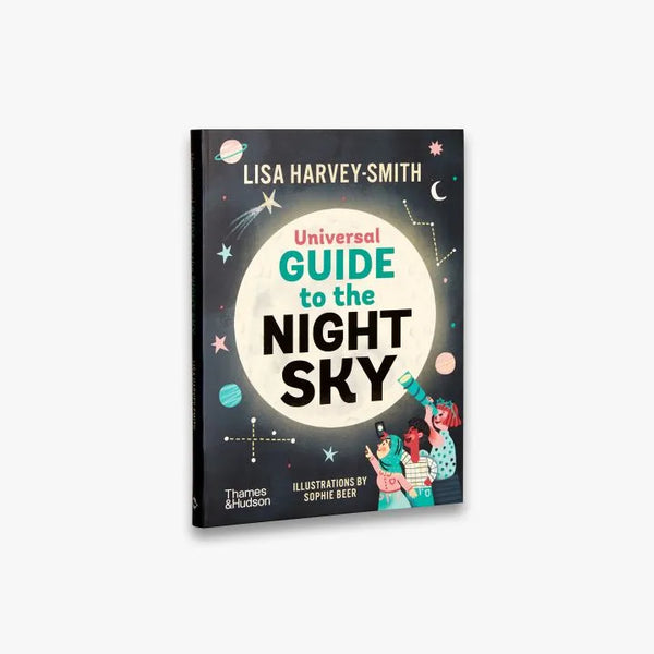 A Universal Guide to the Night Sky by Lisa Harvey-Smith