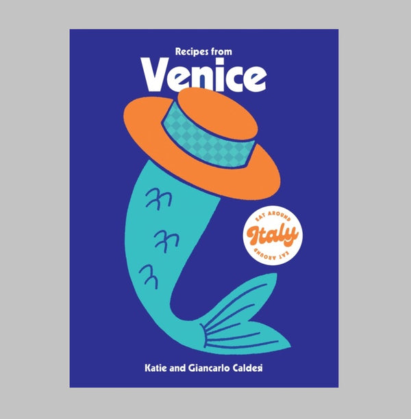 Recipes from Venice by Katie Caldesi