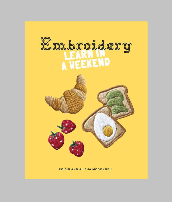 Embroidery: Learn in a Weekend