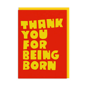 Thank You For Being Born by Ohh Deer