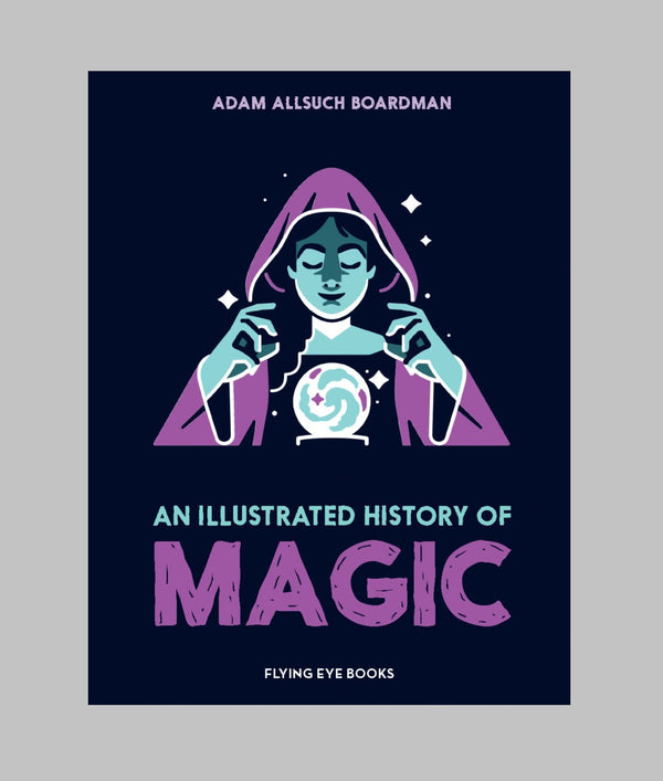 An Illustrated History of Magic