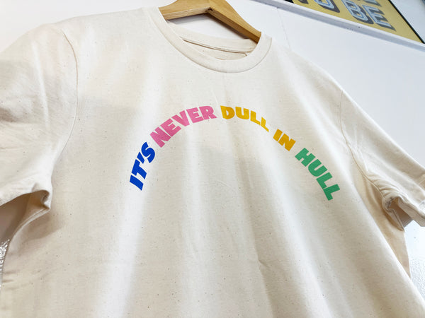 It's Never Dull in Hull T-Shirt Cream