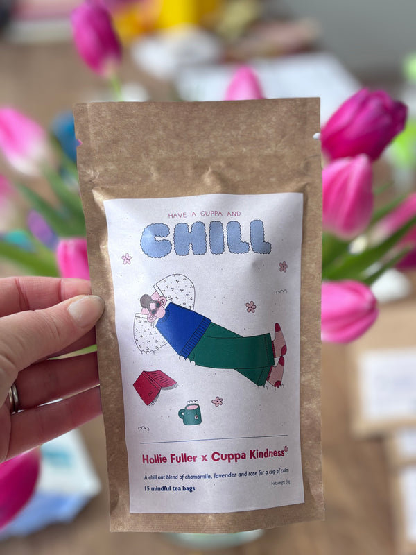 'Chill' Cuppa Kindness x Hollie Fuller - Mindful Tea