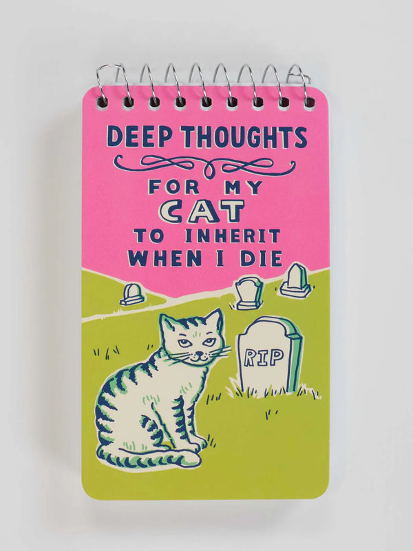 Deep Thoughts For My Cat To Inherit When I Die Spiral Notebook