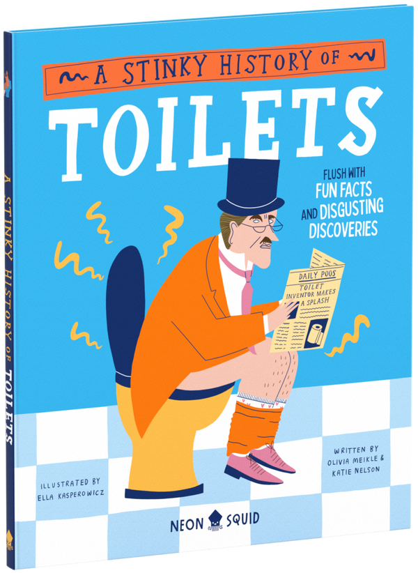 A Stinky History of Toilets by Katie Nelson, Olivia Meikle