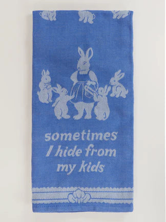 Sometimes I Hide From My Kids Tea Towel