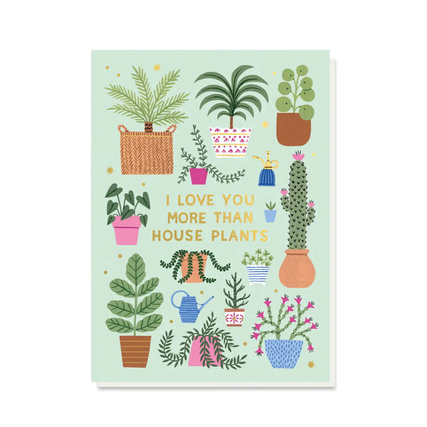 Love You More Than House Plants
