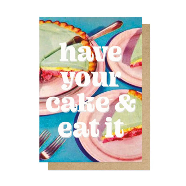 Have Your Cake and Eat It