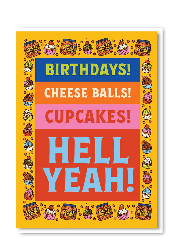 Birthdays Cheeseballs Hell Yeah