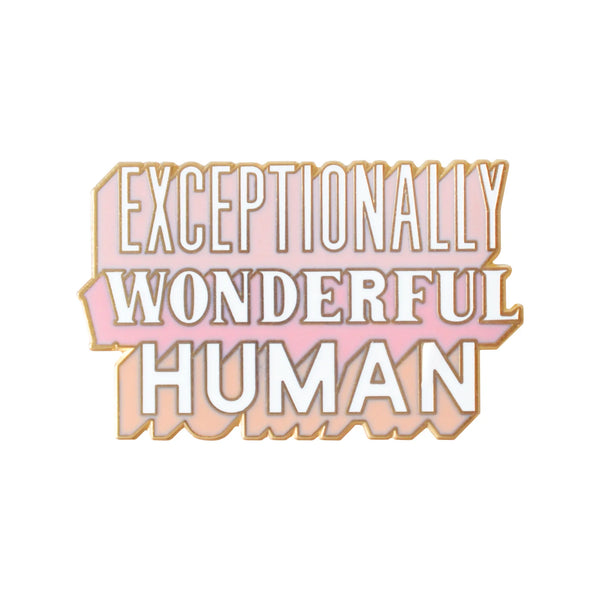 Exceptionally Wonderful Human Enamel Pin