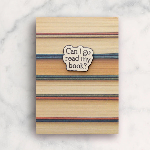 Can I Go Read My Book Enamel Pin