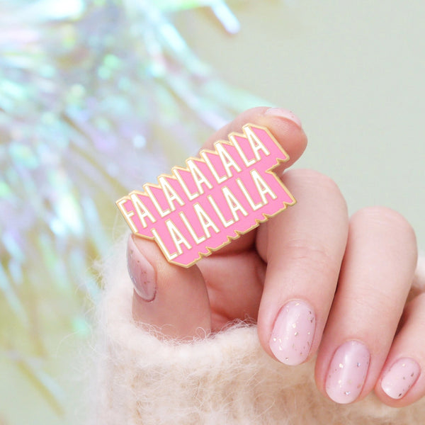 Fa La La La La Enamel Pin