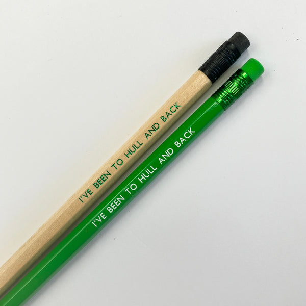 I've Been To Hull and Back Pencil
