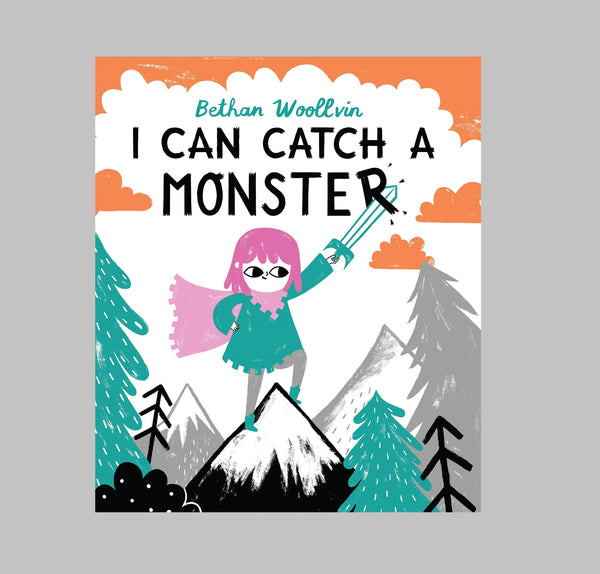 I Can Catch a Monster by Bethan Woollvin