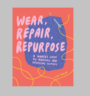 Wear repair repurpose book by lily fulop 