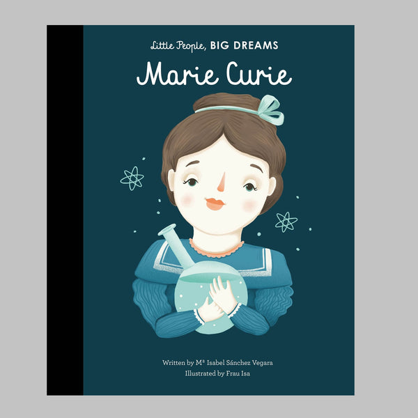 Marie Curie: Little People, Big Dreams