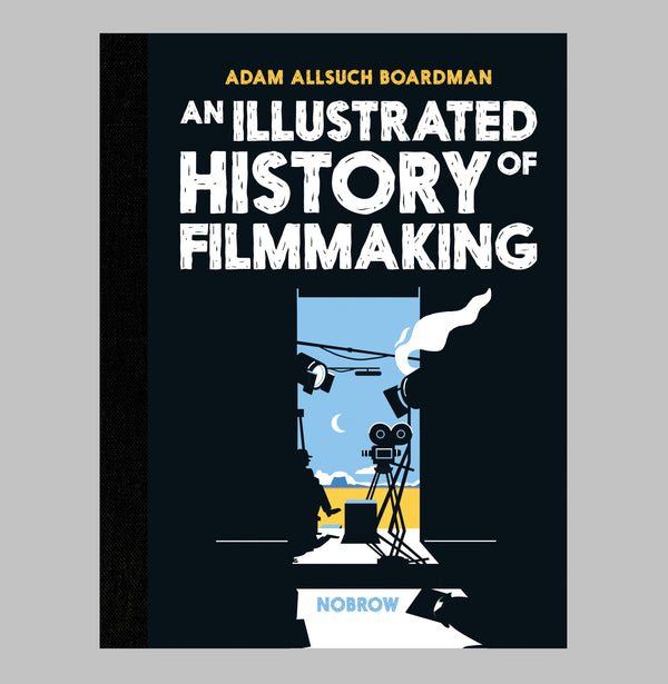 An Illustrated History of Filmmaking