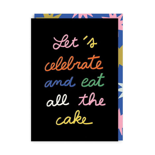Let's Celebrate and Eat Cake