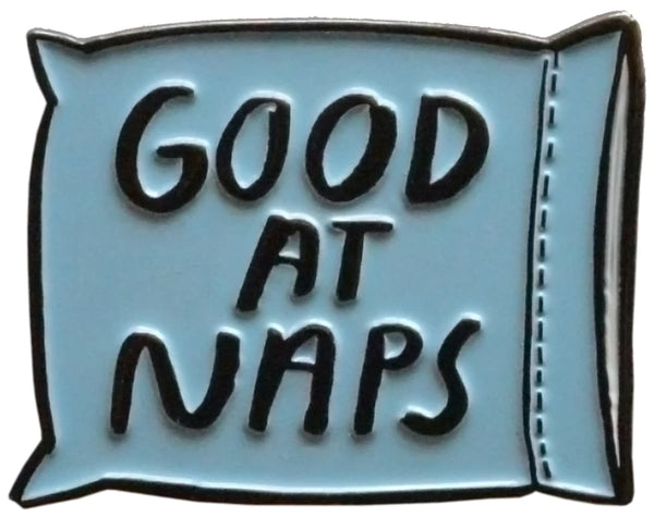 Good at Naps Enamel Pin by People I've Loved