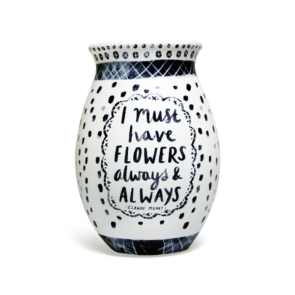 I Must Have Flowers Vase