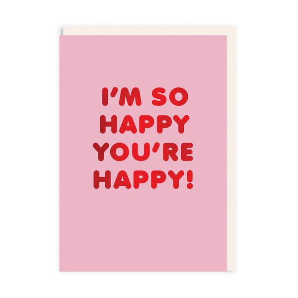 I'm So Happy You're Happy