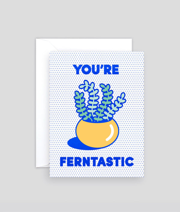 You're Ferntastic