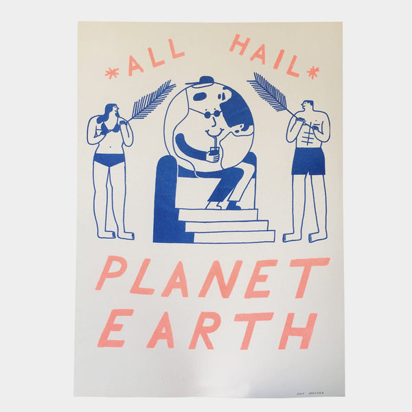 All Hail Planet Earth by Max Machen