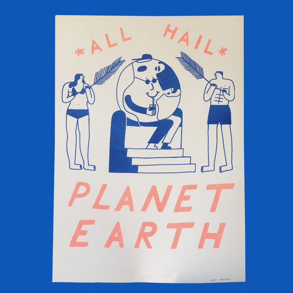 All Hail Planet Earth by Max Machen