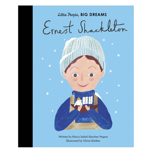 Ernest Shackleton: Little People Big Dreams