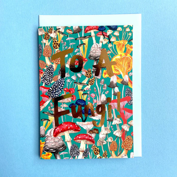 To A Fungi! by Ickaprint